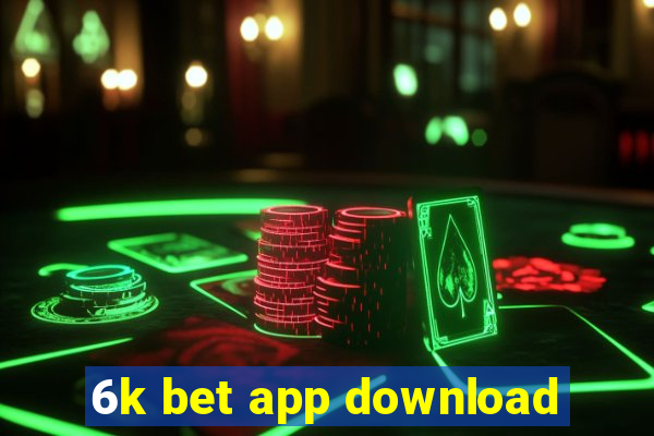 6k bet app download